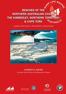 Beaches of the Northern Australian Coast: The Kimberly, Northern Territory and Cape York - Short, Andrew D.