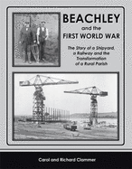 Beachley and the First World War: The Story of a Shipyard, a Railway and the Transformation of a Rural Parish