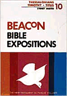 Beacon Bible Expositions, Volume 10: Thessalonians Through Titus