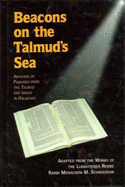 Beacons on the Talmud's Sea: Analyses of Passages from the Talmud and Issues in Halachah - Schneersohn, Menahem Mendel, and Schneerson, Menachem Mendel