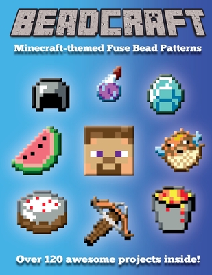 Beadcraft: The Ultimate Minecraft-themed Fusion Bead Pattern Collection - Books, Beadcraft, and Roy, Johnathan M