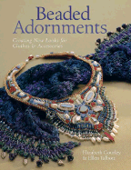 Beaded Adornments: Creating New Looks for Clothes & Accessories - Gourley, Elizabeth, and Talbott, Ellen