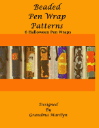Beaded Pen Wrap Patterns: 6 Halloween Pen Wraps