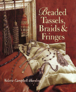 Beaded Tassels, Braids & Fringes - Campbell-Harding, Valerie