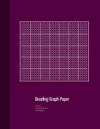 Beading Graph Paper: Peyote Stitch Graph Paper, Seed Beading Grid Paper, Beading on a Loom, 100 Sheets, Purple Cover (8.5"x11")