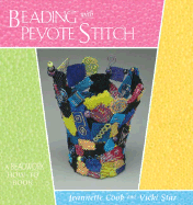 Beading with Peyote Stitch: A Beadwork How-To Book