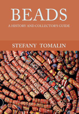 Beads: A History and Collector's Guide - Tomalin, Stefany