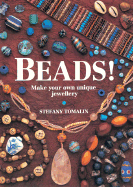 Beads!: Make Your Own Unique Jewellery - Tomalin, Stefany