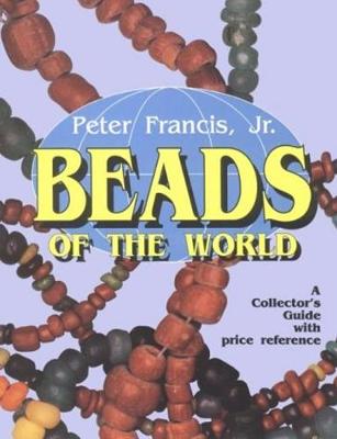 Beads of the World - Francis, Peter