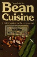 Bean Cuisine: A Culinary Guide for the Ecogourmet