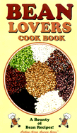 Bean Lovers Cook Book: A Bounty of Bean Recipes