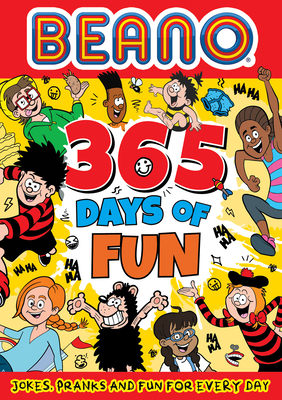 Beano 365 Days of Fun: Jokes, Pranks & Fun for Every Day - Beano