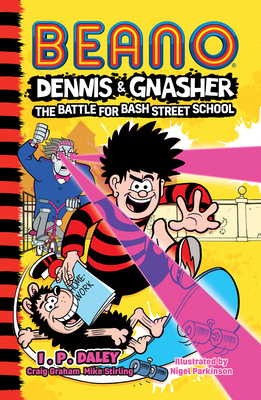 Beano Dennis & Gnasher: Battle for Bash Street School - Beano Studios, and Graham, Craig, and Stirling, Mike