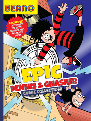 Beano Epic Dennis & Gnasher Comic Collection - Beano Studios, and Daley, I.P.
