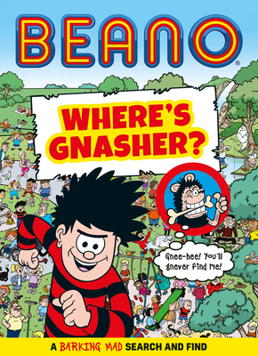 Beano Where's Gnasher?: A Barking Mad Search and Find Book - Beano Studios