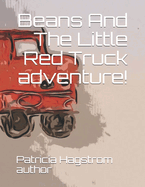 Bean's and the Little Red Truck Adventure!