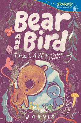 Bear and Bird: The Cave and Other Stories: Candlewick Sparks - 