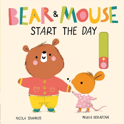 Bear and Mouse Start the Day - Neradova, Maria (Illustrator), and Edwards, Nicola