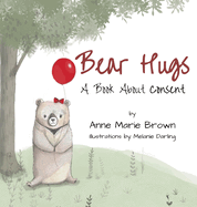 Bear Hugs A Book About Consent