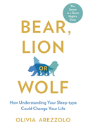 Bear, Lion or Wolf: How Understanding Your Sleep Type Could Change Your Life