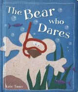 Bear Who Dares - Toms, Kate