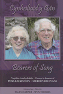 Bearers of Song/Cynheiliaid y Gan: Essays in Honour of Phyllis Kinney and Meredydd Evans/Ysgrifau I Anrhydeddu Phyllis Kinney a Meredydd Evans