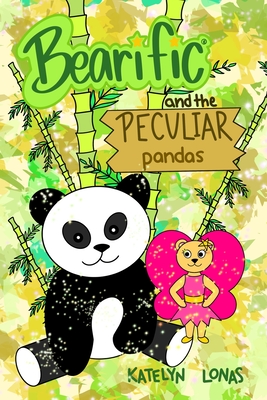 Bearific(R) and the Peculiar Pandas - Lonas, Katelyn