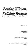 Bearing Witness, Building Bridges: Interviews with North Americans Living & Working in Nicaragua - Everett, Melissa