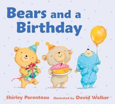 Bears and a Birthday - Parenteau, Shirley