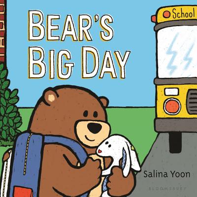 Bear's Big Day: A Back-To-School Book - Yoon, Salina