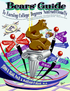 Bear's Guide to Earning College Degrees Non-Traditionally - Bear, John