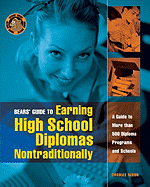 Bear's Guide to Earning High School Diplomas Nontraditionally: A Guide to More Than 500 Diploma Programs and Schools