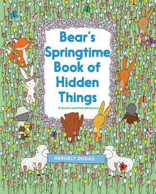 Bear's Springtime Book of Hidden Things: An Easter and Springtime Book for Kids - 