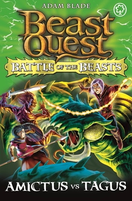 Beast Quest: Battle of the Beasts: Amictus vs Tagus: Book 2 - Blade, Adam