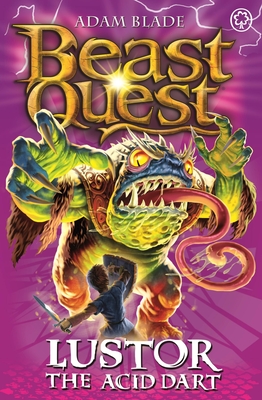 Beast Quest: Lustor the Acid Dart: Series 10 Book 3 - Blade, Adam