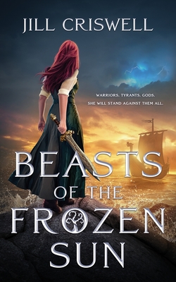 Beasts of the Frozen Sun - Criswell, Jill