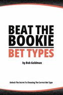 Beat the Bookie - Bet Types: Unlock The Secrets To Big Wins