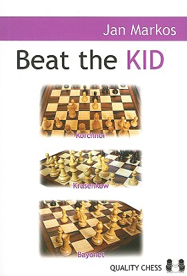 Beat the Kid: Three Lines Against the King's Indian - Markos, Jan