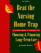 Beat the Nursing Home Trap: A Consumers Guide to Choosing & Financing Long-Term Care - Matthews, Joseph, and Matthews, Joseph L, and Duke, Bill J