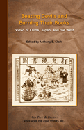 Beating Devils and Burning Their Books: Views of China, Japan, and the West