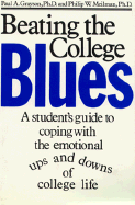 Beating the College Blues: A Students Guide to Coping with the Emotional Ups and Downs of College Life - Grayson, Paul, and Meilman, Philip