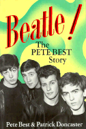 Beatle!: The Pete Best Story - Best, Pete, and Doncaster, Patrick