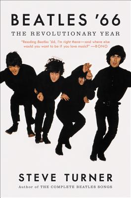 Beatles '66: The Revolutionary Year - Turner, Steve