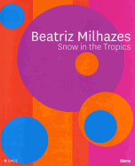 Beatriz Milhazes: Snow in the Tropics