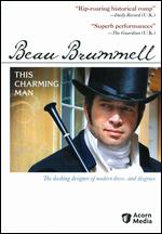 Beau Brummell: This Charming Man - Philippa Lowthorpe