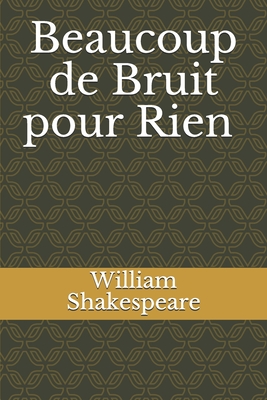 Beaucoup de Bruit pour Rien - Guizot (Translated by), and Shakespeare, William