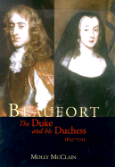 Beaufort: The Duke and His Duchess, 1657-1715