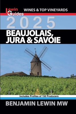 Beaujolais, Jura, and Savoie 2025 - Lewin, Benjamin