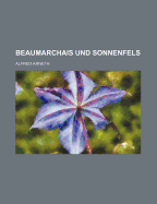 Beaumarchais Und Sonnenfels - Arneth, Alfred