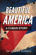 Beautiful America: A Cuban Story